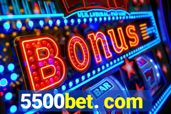 5500bet. com